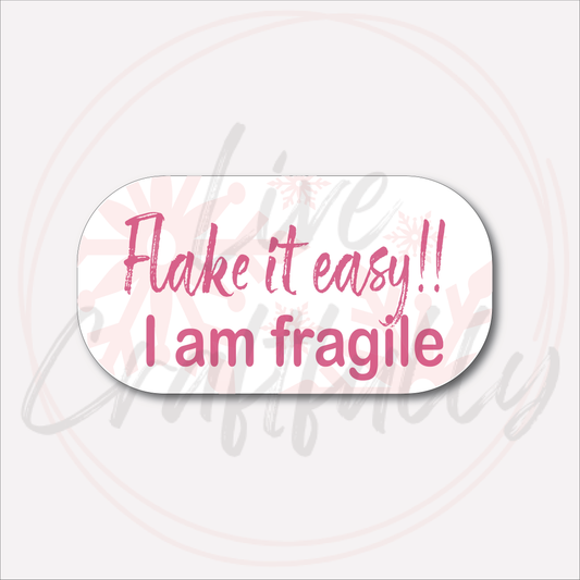 Flake It Easy! Fragile Sticker