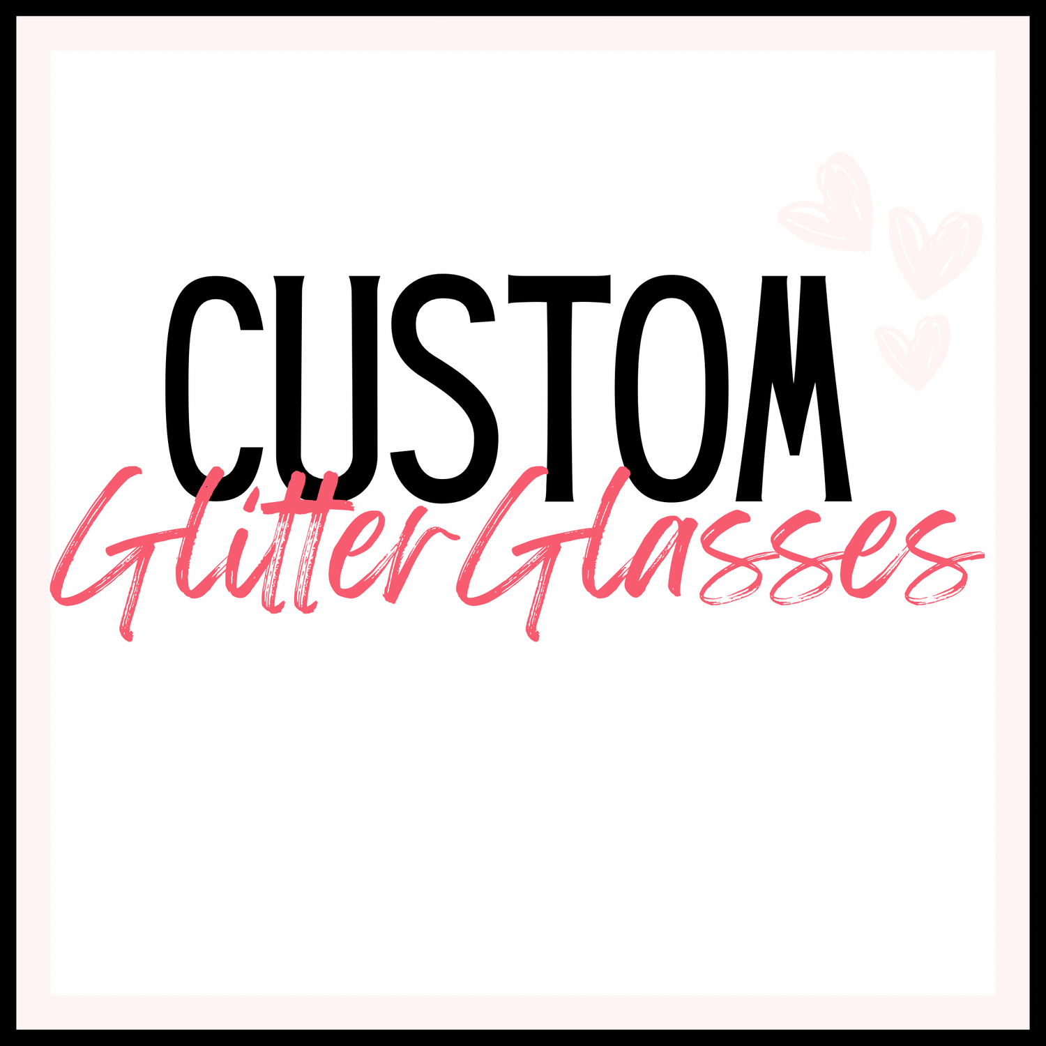 Custom Glitter Glasses