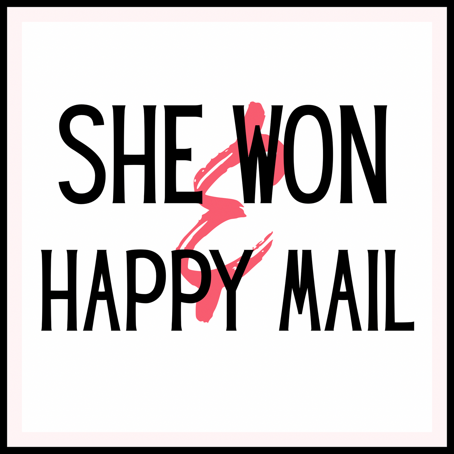 She Won/Happy Mail