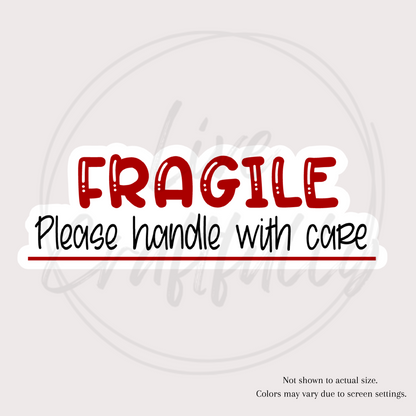 Fragile Handle With Care