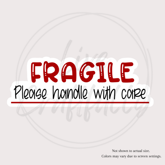 Fragile Handle With Care