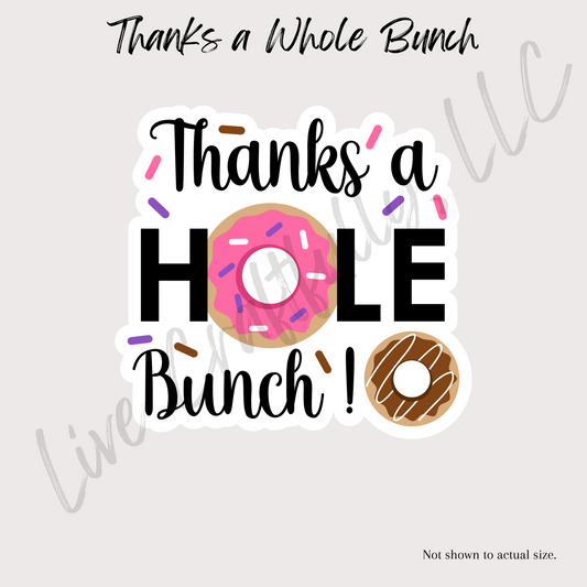 Thanks a Hole Bunch